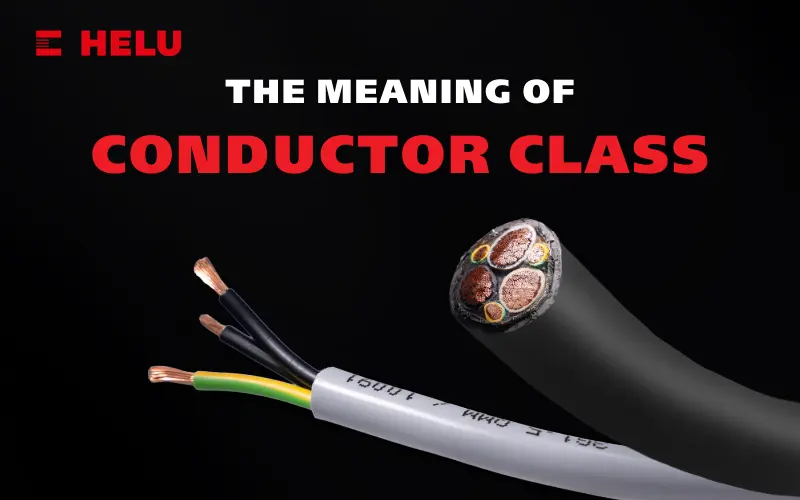 Ý nghĩa của “class” ở dây cáp điện – Phân loại ruột dẫn điện theo tiêu chuẩn IEC 60228