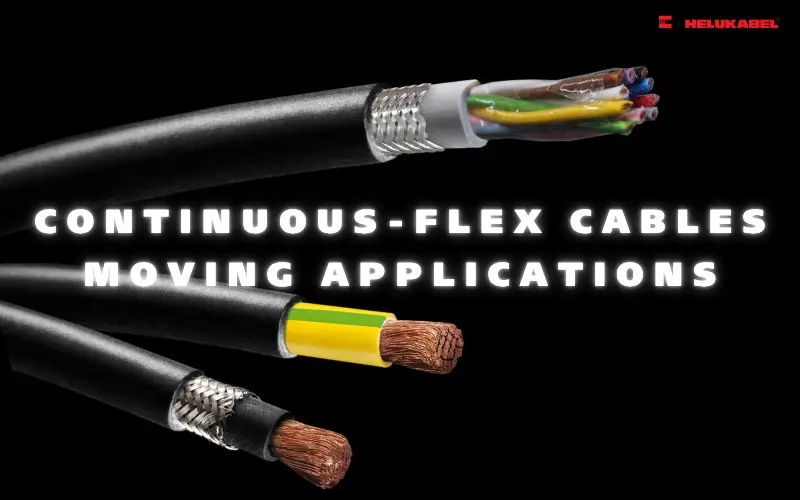 Dây cáp điện linh hoạt HELUKABEL cho các ứng dụng chuyển động liên tục