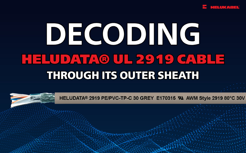Giải mã đặc điểm dòng cáp HELUDATA® UL 2919 qua lớp vỏ