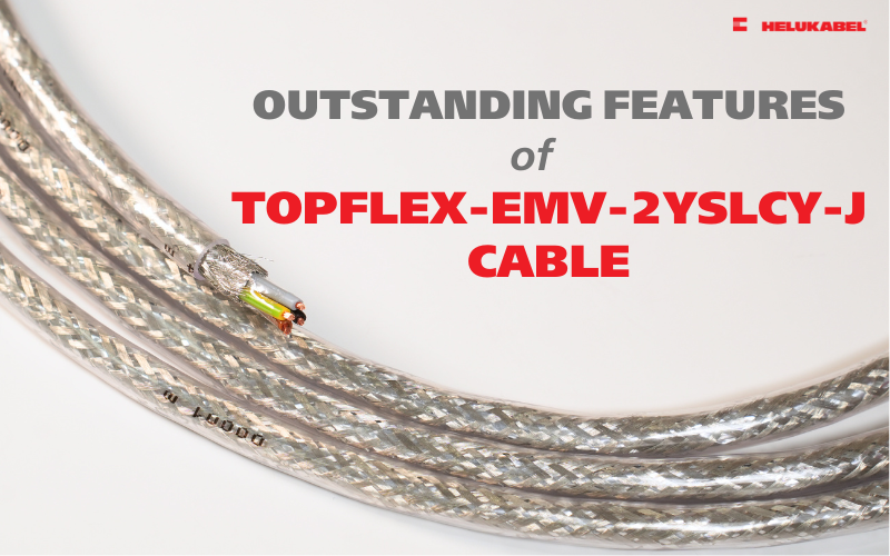 Đặc tính vượt trội của cáp TOPFLEX-EMV-2YSLCY-J