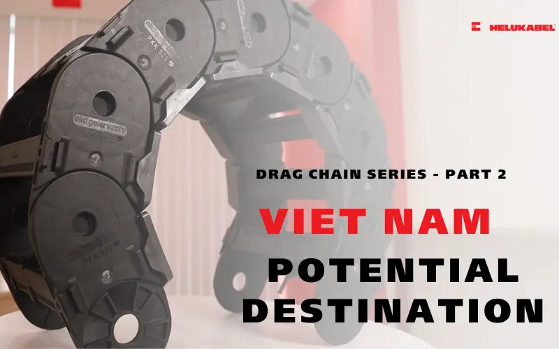 Xích dẫn cáp series Phần 2: 7 yếu tố tác động đến nhu cầu sử dụng xích dẫn cáp tại Việt Nam